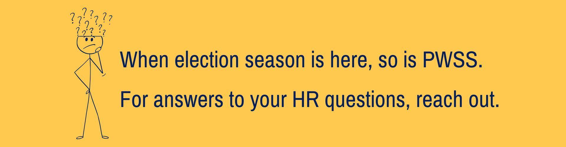 For answers to your HR questions, reach out.